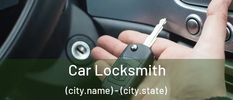 Car Locksmith (city.name) - (city.state)